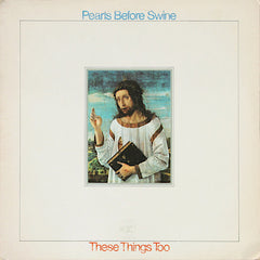 Pearls Before Swine | These Things Too | Album