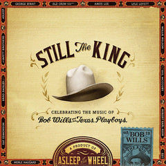 Asleep at the Wheel | Still the King: Celebrating the Music of Bob Wills and His Texas Playboys | Album