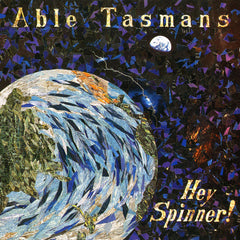 Able Tasmans | Hey Spinner! | Album