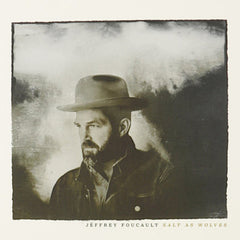 Jeffrey Foucault | Salt as Wolves | Album