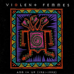Violent Femmes | Add it Up 1981-1993 (Comp.) | Album