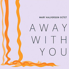 Mary Halvorson | Away With You (w/ Mary Halvorson Octet) | Album