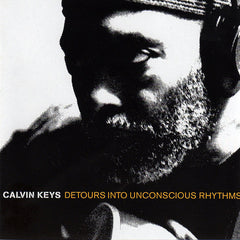 Calvin Keys | Detours Into Unconscious Rhythms | Album