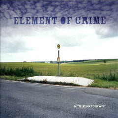 Element of Crime | Mittelpunkt der Welt | Album
