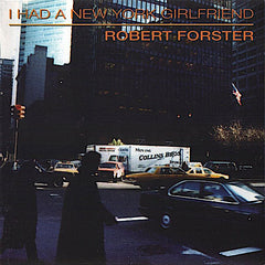 Robert Forster | I Had a New York Girlfriend | Album