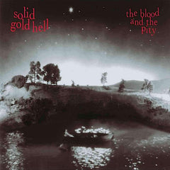 Solid Gold Hell | The Blood And The Pity | Album