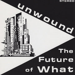 Unwound | The Future of What | Album