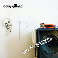 Doug Gillard | Call From Restricted | Album