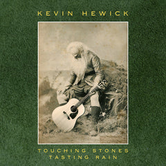 Kevin Hewick | Touching Stones Tasting Rain | Album