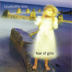 Bluebottle Kiss | Fear of Girls | Album