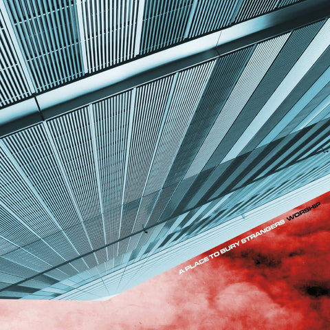 A Place to Bury Strangers | Worship | Album-Vinyl