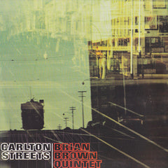Brian Brown Quintet | Carlton Streets | Album