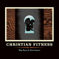 Christian Fitness | This Taco is not Correct | Album
