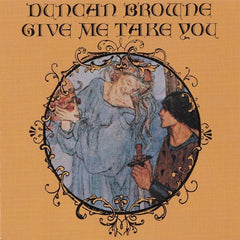 Duncan Browne | Give Me Take You | Album