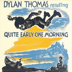 Dylan Thomas | Quite Early One Morning (Reading) | Album