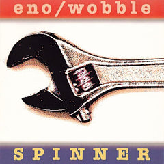 Eno &amp; Wobble | Spinner | Album