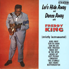 Freddie King | Let's Hide Away and Dance Away | Album