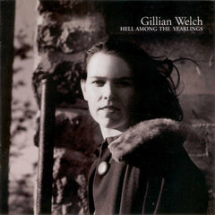 Gillian Welch | Hell Among the Yearlings | Album