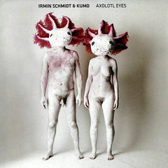 Irmin Schmidt | Yeux Axolotl (avec Kumo) | Album