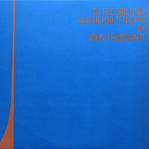 John Frusciante | To Record Only Water for Ten Days | Album-Vinyl