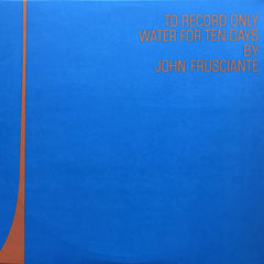 John Frusciante | To Record Only Water for Ten Days | Album