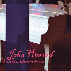 John Howard | Same Bed, Different Dreams | Album