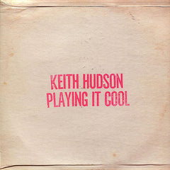 Keith Hudson | Playing It Cool Playing It Right | Album