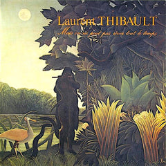 Laurent Thibault | Mais on ne peut pas rêver tout le temps | Album
