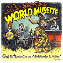 Les Primitifs du Futur | World Musette | Album