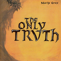 Morly Grey | The Only Truth | Album
