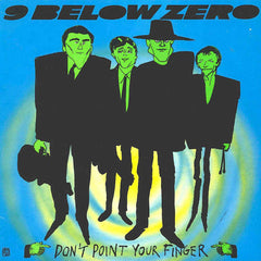 Nine Below Zero | Don't Point Your Finger | Album