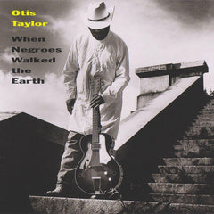 Otis Taylor | Quand les Noirs marchaient sur la Terre | Album