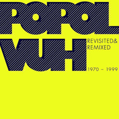Popol Vuh | Revisited & Remixed 1970-1999 (Comp.) | Album