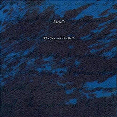 Rachel's | The Sea And The Bells | Album