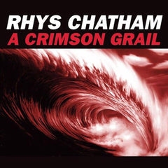 Rhys Chatham | A Crimson Grail: For 200 Electric Guitars | Album
