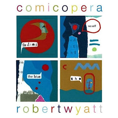 Robert Wyatt | Comicopera | Album