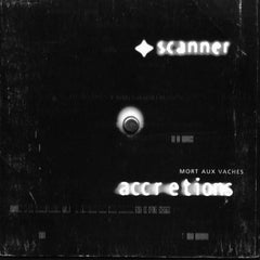 Scanner | Mort aux Vaches: Accretions | Album