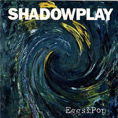 Shadowplay | Eggs & Pop | Album