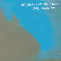 Six Organs Of Admittance | Dark Noontide | Album