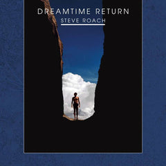 Steve Roach | Dreamtime Return | Album