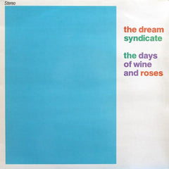 The Dream Syndicate | The Days Of Wine And Roses | Album