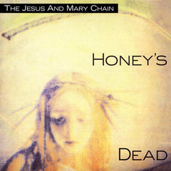 La chaîne de Jésus et Marie | Honey's Dead | Album
