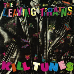 The Leaving Trains | Kill Tunes | Album