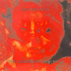 The Legendary Pink Dots | Any Day Now | Album