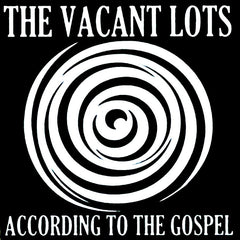 The Vacant Lots | According To The Gospel | Album