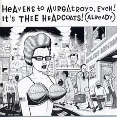 Thee Headcoats | Heavens To Murgatroyd Even! | Album