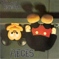 Toys Went Berserk | Pieces | Album