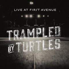 Trampled by Turtles | Live at First Avenue (Live) | Album