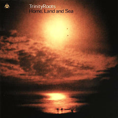 Trinity Roots | Home, Land & Sea | Album
