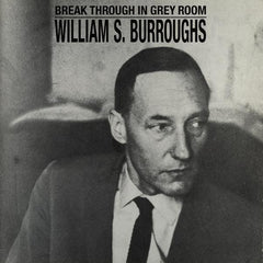 William S Burroughs | Break Through in Grey Room (Arch.) | Album